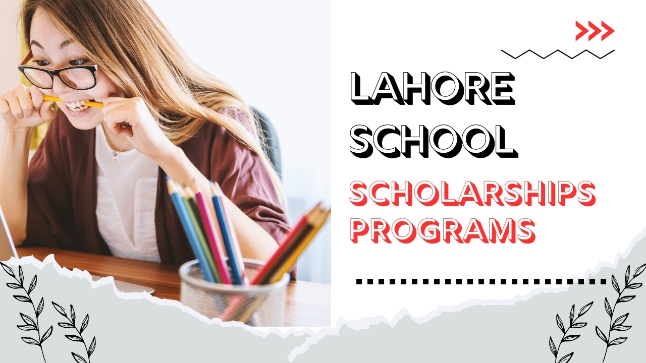 Lahore School Scholarships Programs