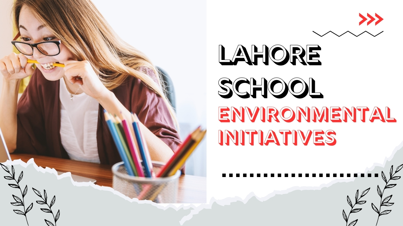 Lahore School Environmental Initiatives