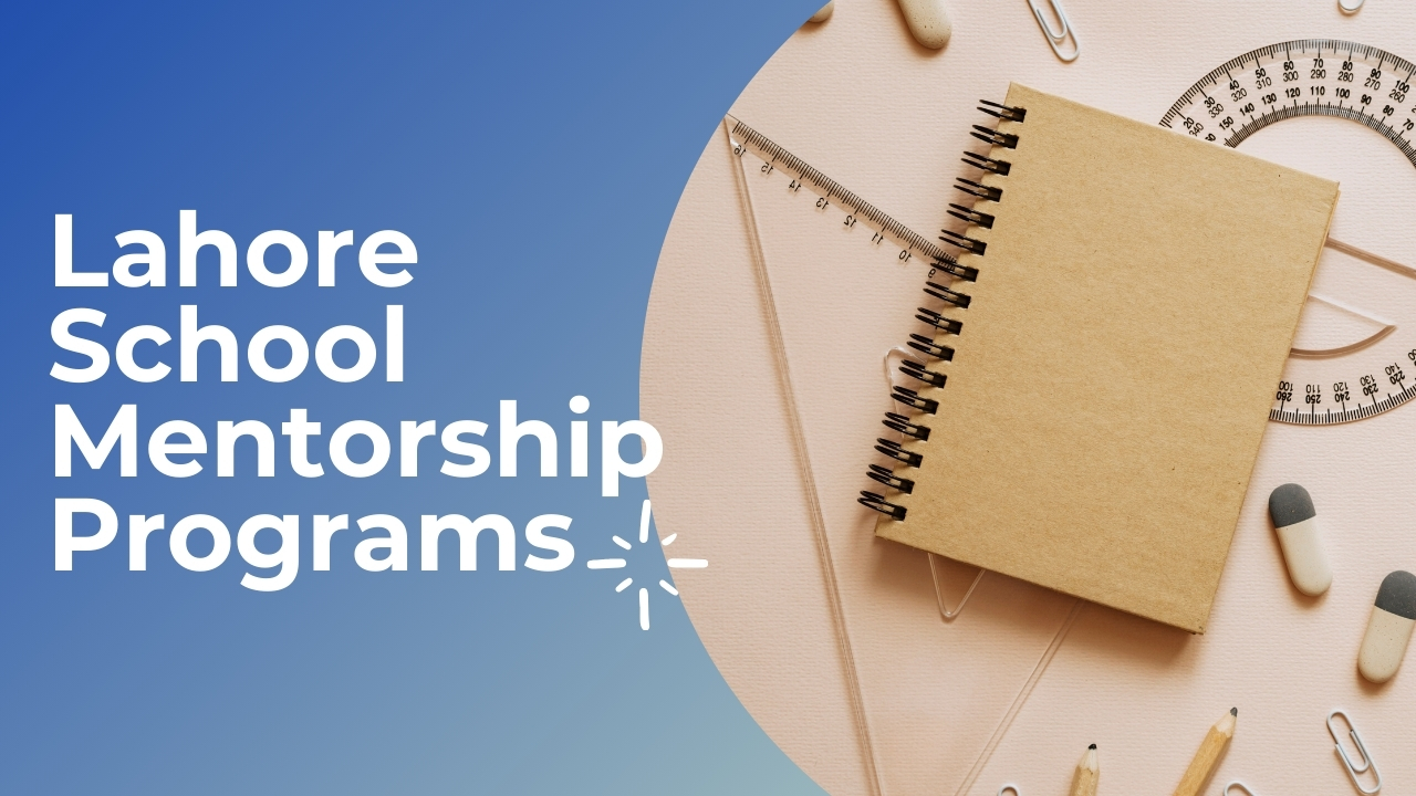 Lahore School Mentorship Programs