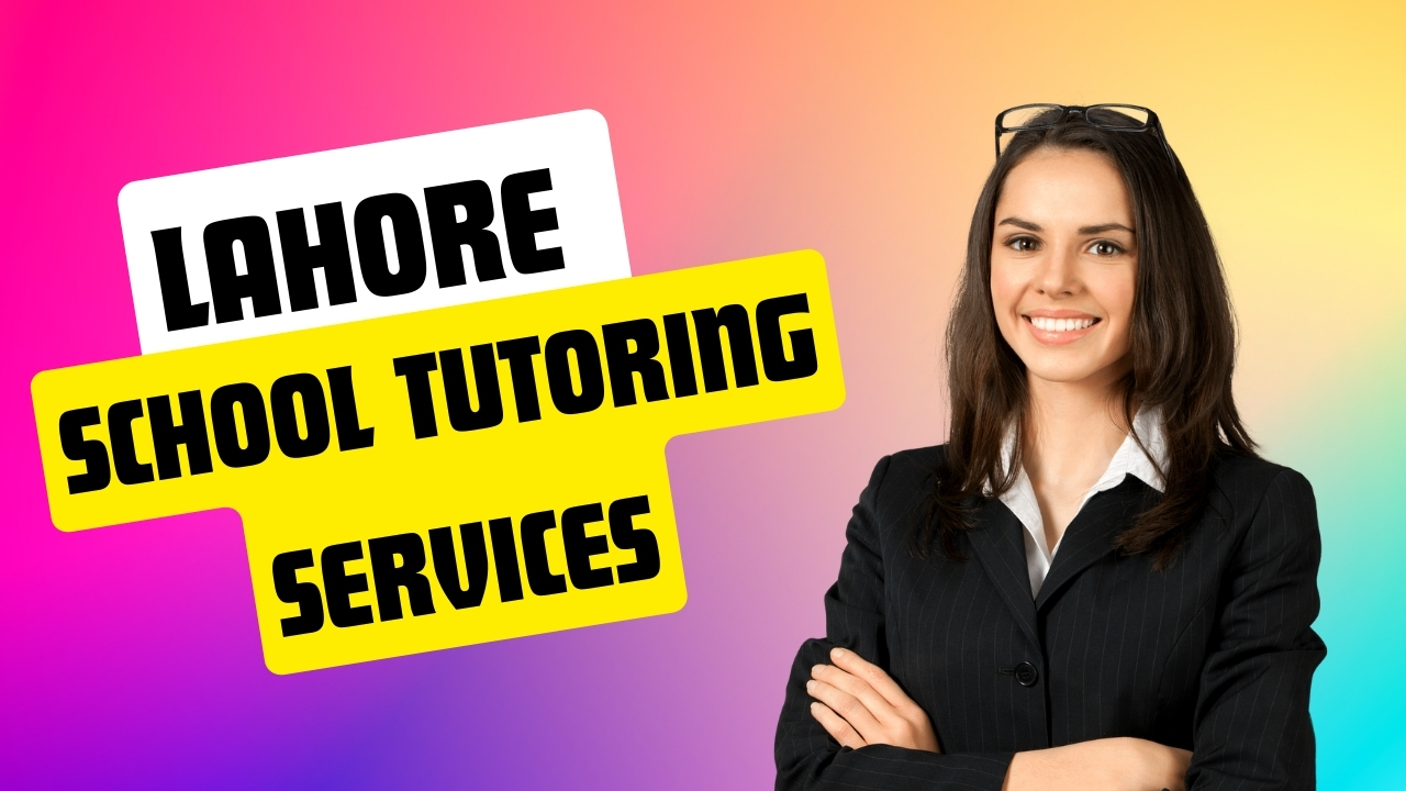 Lahore School Tutoring Services